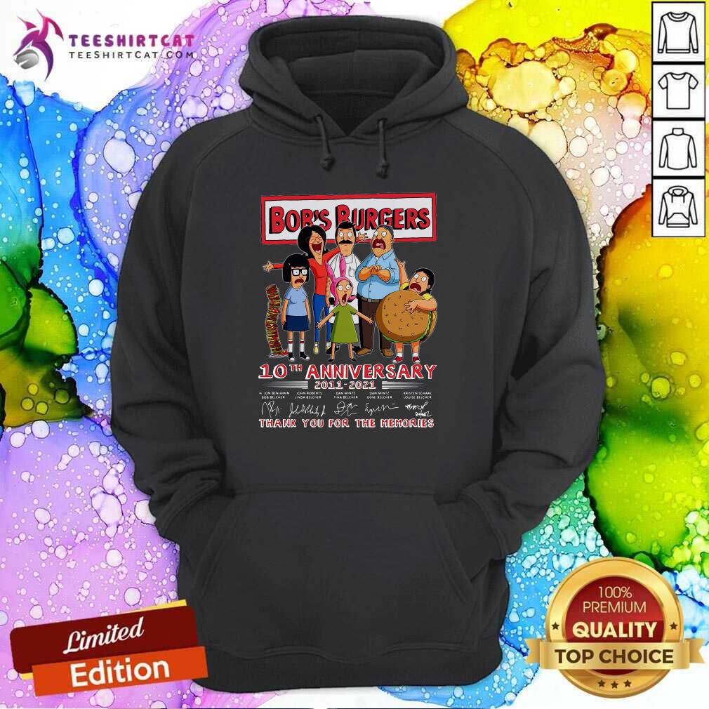 Bobs Burgers 10th Anniversary 2011 2021 Signatures Thank You For The Memories Hoodie Bobs Burgers 10th Anniversary 2011 2021 Signatures Thank You For The Memories Hoodie