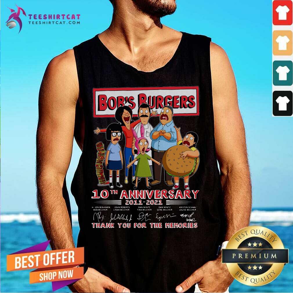 Bobs Burgers 10th Anniversary 2011 2021 Signatures Thank You For The Memories Tank Top Bobs Burgers 10th Anniversary 2011 2021 Signatures Thank You For The Memories Tank Top