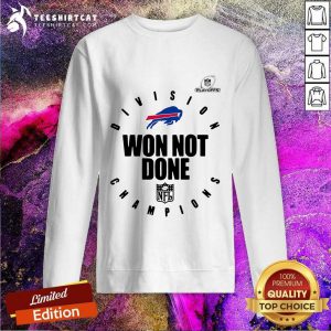 Buffalo Bills Champions 2020 Won Not Done T Sweatshirt