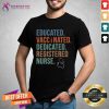 Education Vaccinated Dedicated Registered Nurse Shirt
