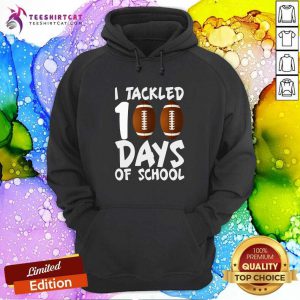 I Tackled 100 Days Of School Football Hoodie