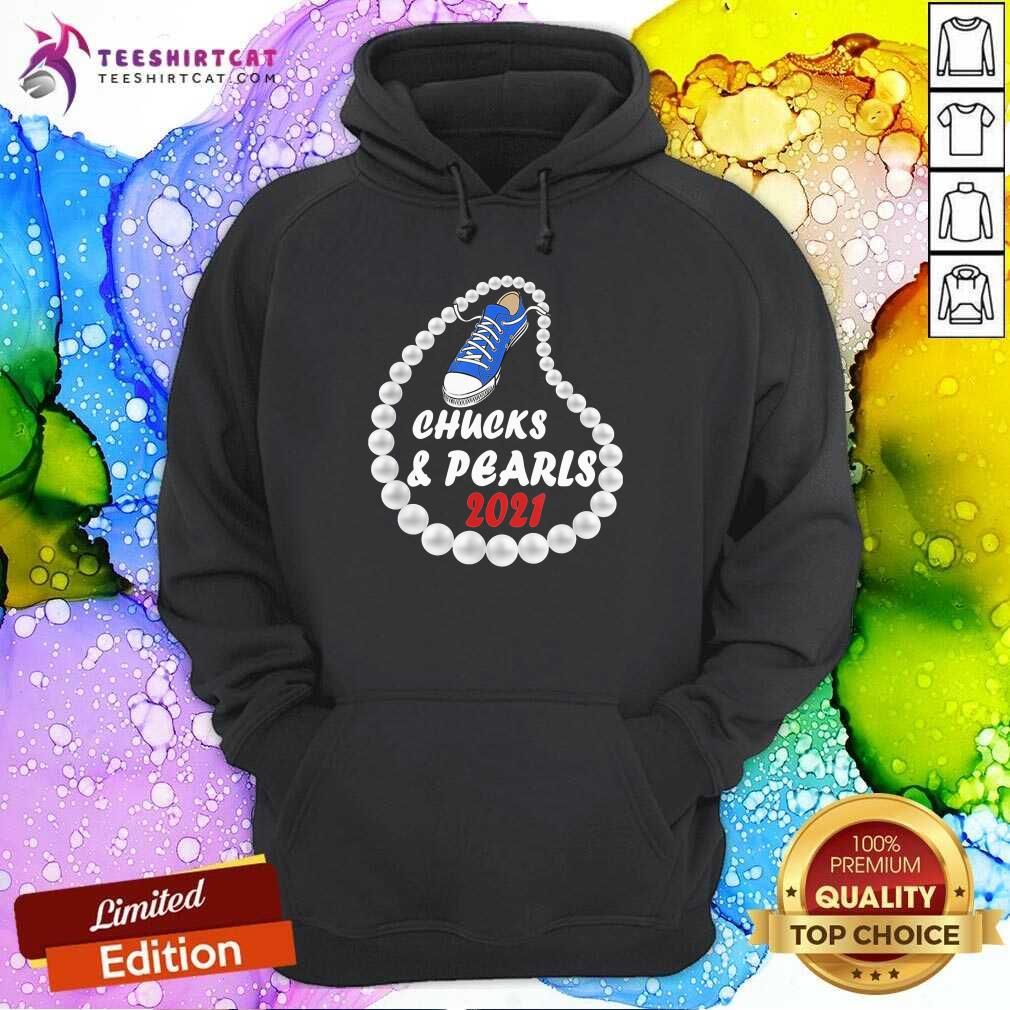 Kamala Harris Chucks And Pearls 2021 T Hoodie Kamala Harris Chucks And Pearls 2021 T Hoodie