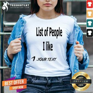 List Of People I Like 1 Your Text V Neck- Design By Teeshirtcat.com