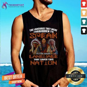 The Language They Were Forbidden To Speak Is The Same Language That Saved This Nation Tank Top