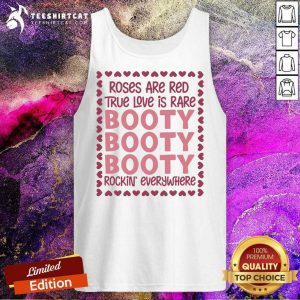 Roses Are Red True Love Is Rare Booty Rockin Everywhere Tank Top