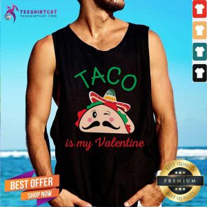 Taco Est Ma Valentine Hannas Design Tank Top- Design By Teeshirtcat.com