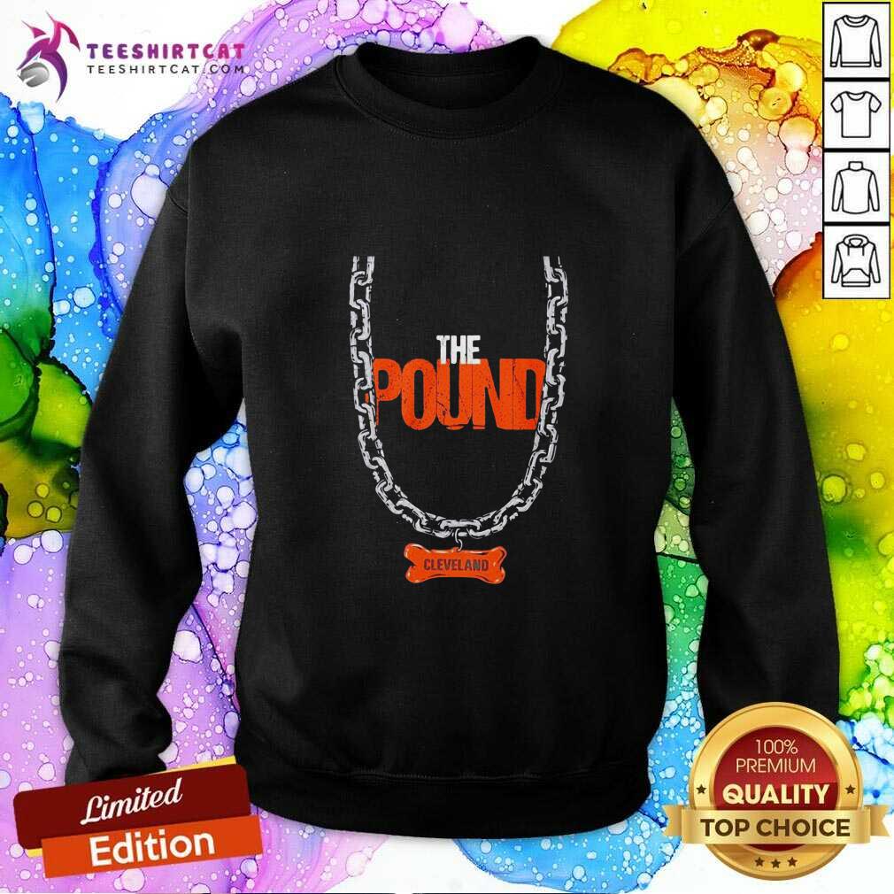 The pound Cleveland Browns Sweatshirt The pound Cleveland Browns Sweatshirt
