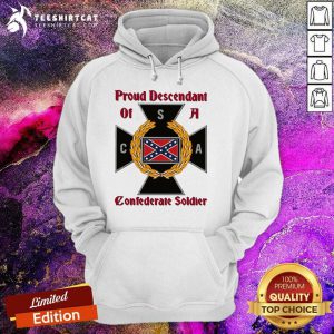 CNA Proud Descendant Of A Confederate Soldier Hoodie - Design By Teeshirtcat.com