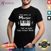 God Gave Us Music That We Might Pray Without Words Shirt