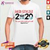 Hair Stylist 2020 The Year When Shit Got Real Quarantined Shirt