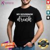 My Governor Makes Me Drink Shirt