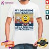 Pickleball My Drinking Team Has A Dinking Problem Vintage T-Shirt - Design By Teeshirtcat.com