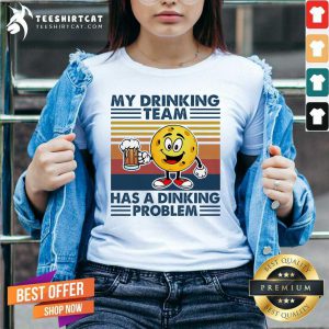 Pickleball My Drinking Team Has A Dinking Problem Vintage T-V Neck - Design By Teeshirtcat.com