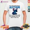 Stitch Say A Bad Word About Autism I Will Slap You So Hard Shirt
