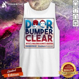Door Bumper Clear With TJ Majors And Brett Griffin Tank Top- Design By Teeshirtcat.com