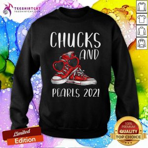 Happy Valentine 2021 Chucks And Pearls With Kamala Harris Sweatshirt