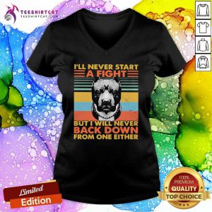 Ill Never Start A Fight But I Will Bever Back Down From One Either Vintage V Neck
