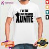 I’m The Bad Influence Auntie Shirt - Design By Teeshirtcat.com