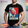 Martin Luther King Jr I Have A Dream Hope Style Portrait Shirt