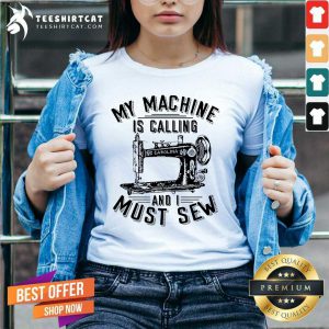 My Machine Is Calling And I Must Sew Sewing Machine V Neck- Design By Teeshirtcat.com