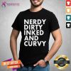Nerdy Dirty Inked And Curvy Shirt
