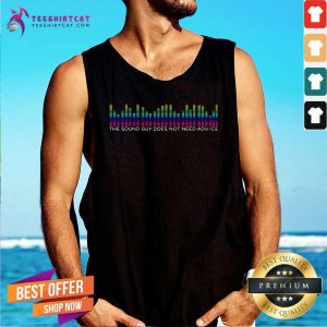The Sound Guy Does Not Need Advice Tank Top