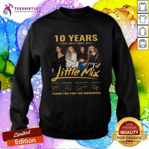 10 Years Little Mix Thank You For The Memories Signatures Sweatshirt- Design By Teeshirtcat.com