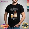 An Old Man Cannot Survive On Beer Alone He Also Needs A Cat Shirt - Design By Teeshirtcat.com