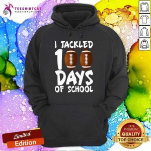 I Tackled 100 Days Of School Football Hoodie