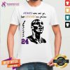 Kobe Bryant Heroes Come And Go But Legends Are Forever 24 Shirt