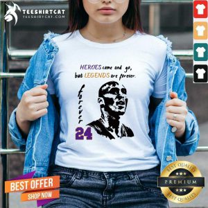 Kobe Bryant Heroes Come And Go But Legends Are Forever 24 V Neck