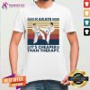 Karate It Is Cheaper Than Therapy Vintage Shirt - Design By Teeshirtcat.com