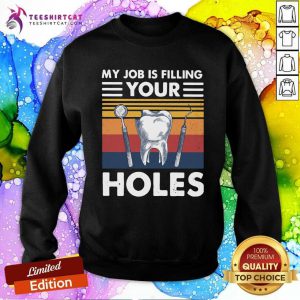 Awesome My Job Is Filling Your Holes Vintage Sweatshirt