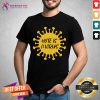 Cool Hate Is A Virus Shirt