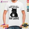 Black Cat Sometimes I Just Do Not Like People Shirt - Design By Teeshirtcat.com