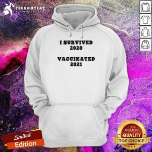 Funny I Survived 2020 Vaccinated 2021 Hoodie
