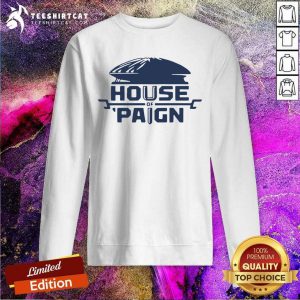 Good House Of Paign Sweatshirt