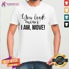 You Look Mean I Am Move Hippie Runner Shirt - Design By Teeshirtcat.com