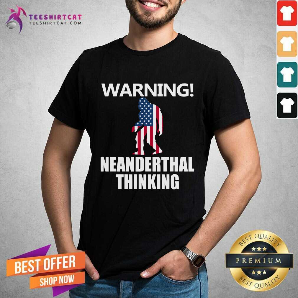 American Flag Warning Neanderthal Thinking Shirt - Design By Teeshirtcat.com