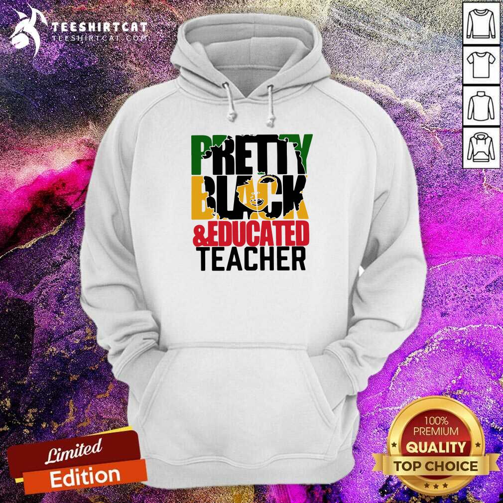 Black And Educated Teacher Hoodie Black And Educated Teacher Hoodie - Design By Teeshirtcat.com