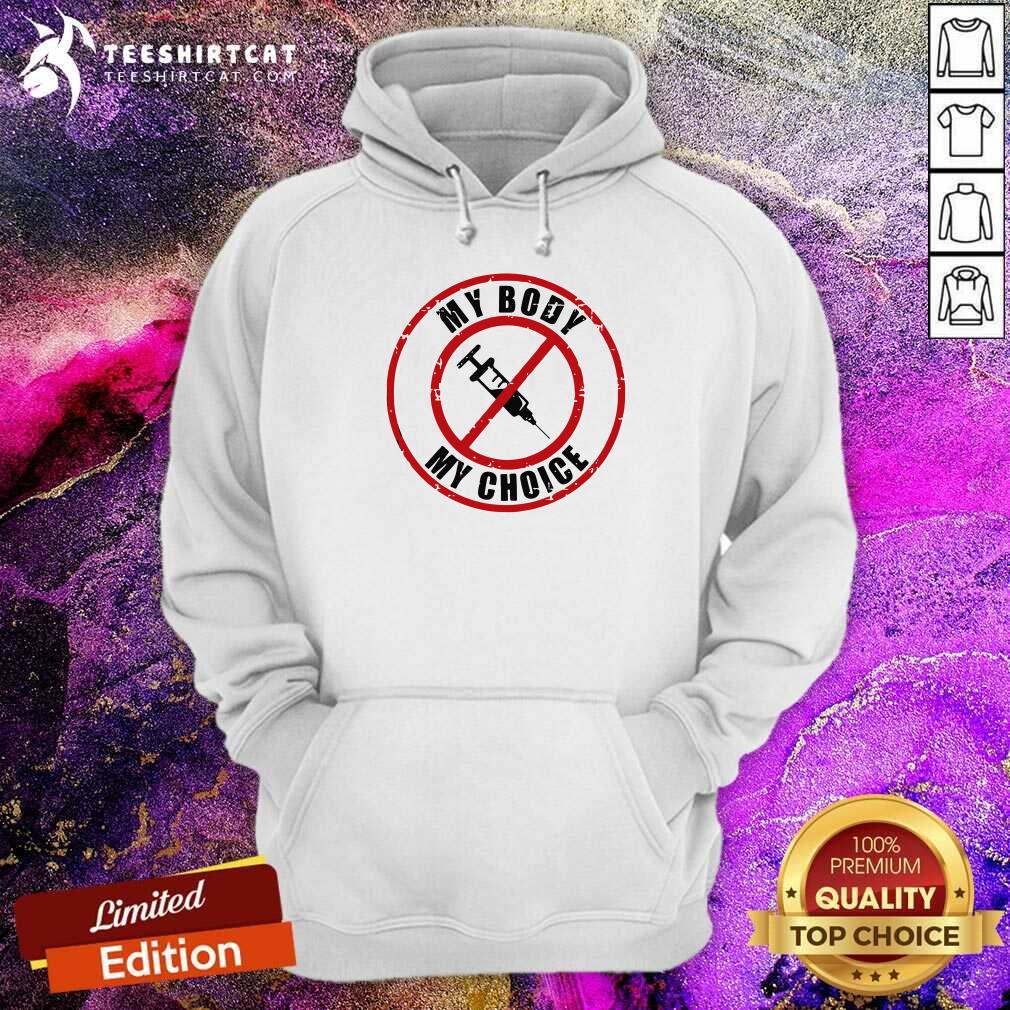 My Body My Choice Vaccines Hoodie My Body My Choice Vaccines Hoodie - Design By Teeshirtcat.com