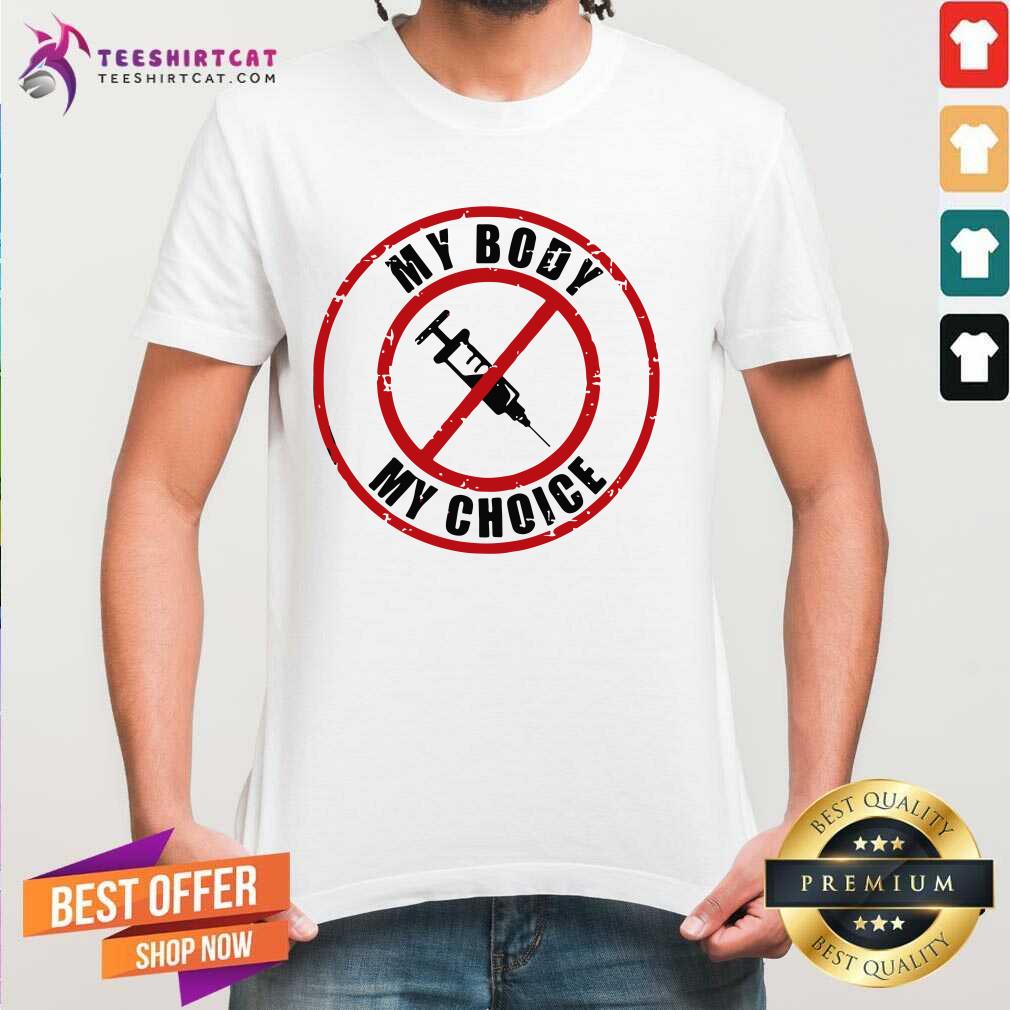 My Body My Choice Vaccines Shirt - Design By Teeshirtcat.com