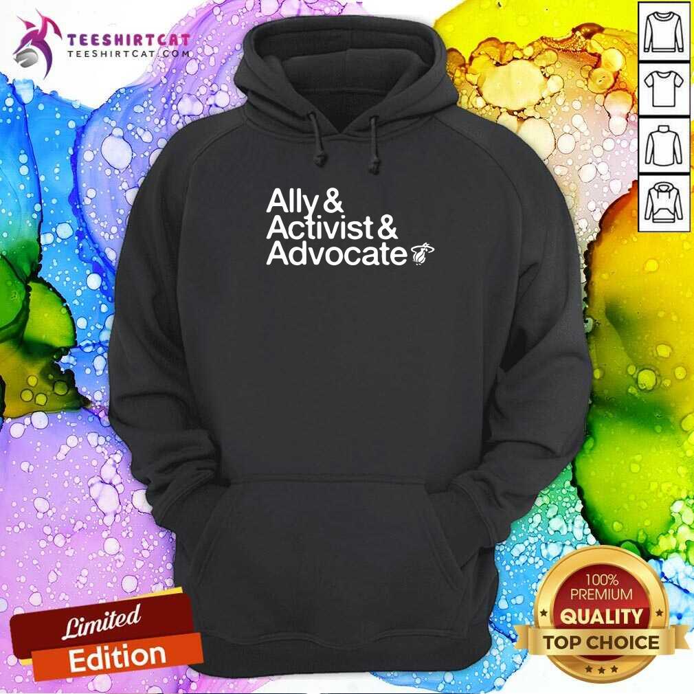 Ally And Activist And Advocate Hoodie Ally And Activist And Advocate Hoodie - Design By Teeshirtcat.com