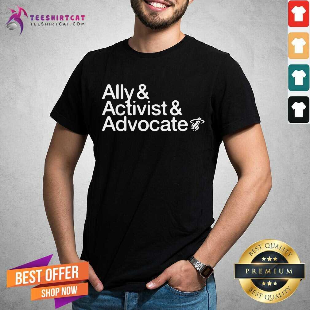 Ally And Activist And Advocate Shirt - Design By Teeshirtcat.com