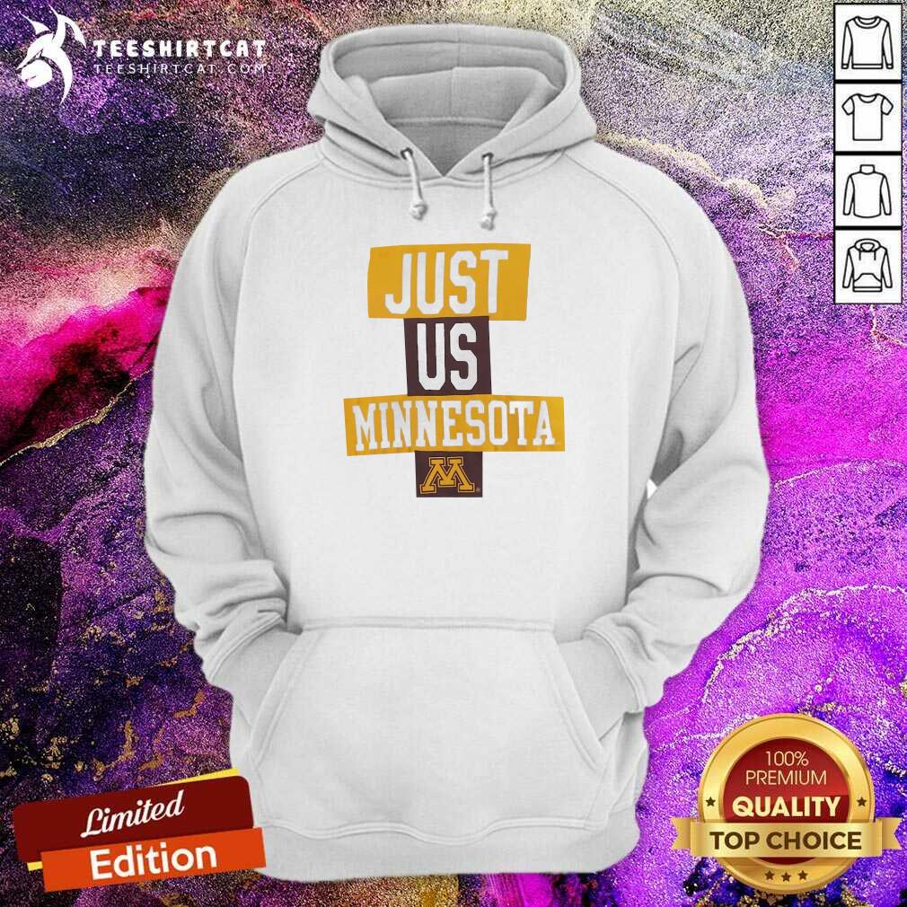 Just Us Minesota Minnesota Golden Gophers Basketball Hoodie Just Us Minesota Minnesota Golden Gophers Basketball Hoodie - Design By Teeshirtcat.com