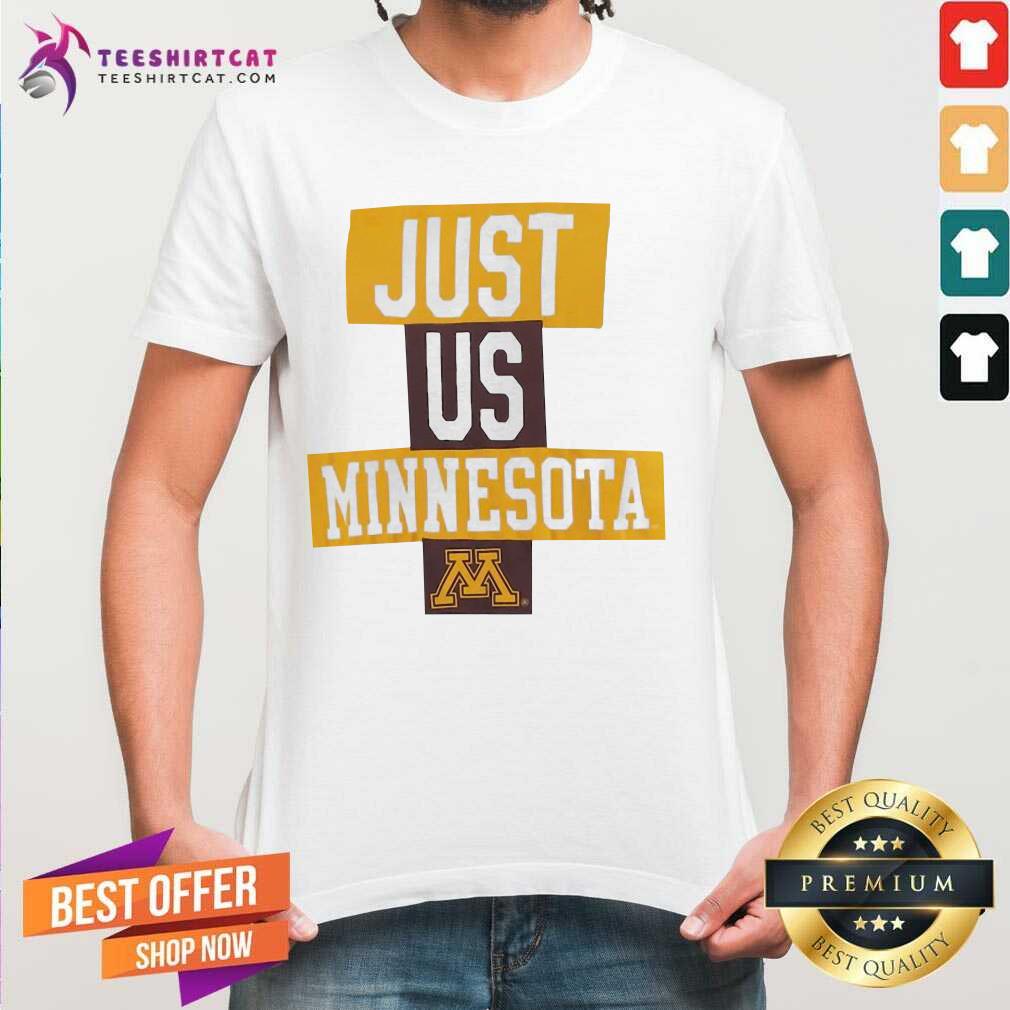 Just Us Minesota Minnesota Golden Gophers Basketball Shirt - Design By Teeshirtcat.com