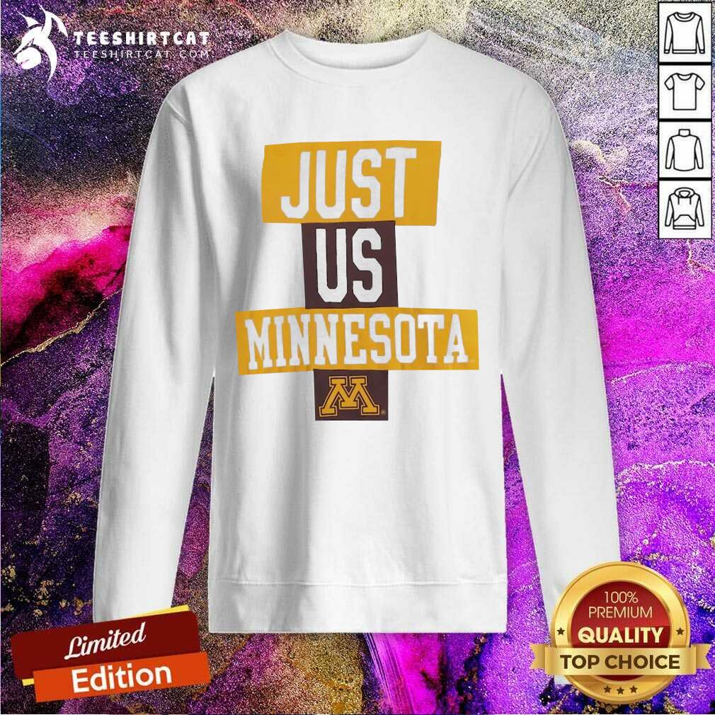 Just Us Minesota Minnesota Golden Gophers Basketball Sweatshirt Just Us Minesota Minnesota Golden Gophers Basketball Sweatshirt - Design By Teeshirtcat.com