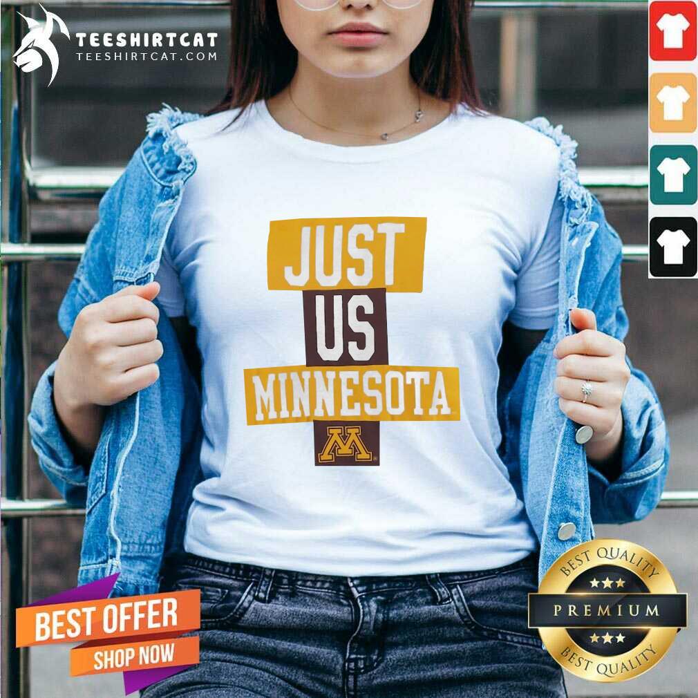 Just Us Minesota Minnesota Golden Gophers Basketball V-neck Just Us Minesota Minnesota Golden Gophers Basketball V-neck - Design By Teeshirtcat.com