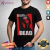 Hot Take My Advice You Would Be Better Off Dead Lady Shirt