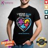 Nice I Wear Blue For My Sister Gifts Brother Men Autism Awareness Shirt